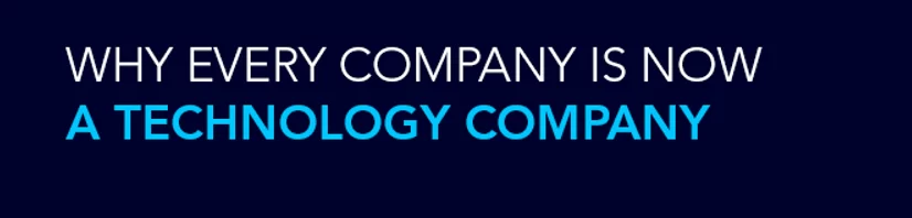 Every Company Wants to be a Tech Company!